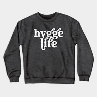 Hygge Life Danish Cozy Lifestyle T-Shirt Crewneck Sweatshirt